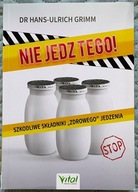 NIE JEDZ TEGO - DR HANS ULRICH GRIMM