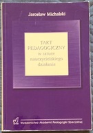 Takt pedagogiczny w sztuce nauczycielskiego dział.