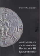 Moneta w Polsce za panowania Bolesława III Krzywoustego ; jak nowa