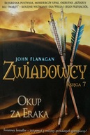 Zwiadowcy John Flanagan księga 7 Okup za Eraka