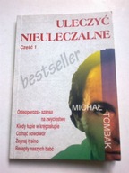 Uleczyć nieuleczalne część 1 Michał Tombak