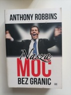 Nasza moc bez granic Anthony Robbins