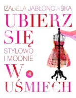 Ubierz się w uśmiech Izabela Jabłonowska NOWA