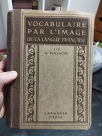 Vocabulaire par l'Image de la Langue Francaise A. Pinloche Larousse 1923