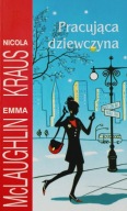 Pracująca dziewczyna Nicola Kraus Emma McLaughlin