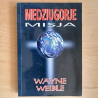 Wayne Weible - Medziugorje misja