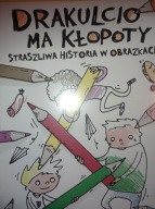 Drakulcio ma kłopoty Straszliwa historia