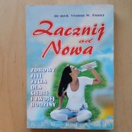 Foster - Zacznij od nowa - Zdrowy styl życia dla ciebie i twojej rodzinie