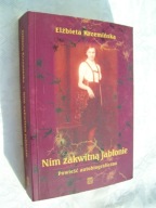 NIM ZAKWITNĄ JABŁONIE - KRZEMIŃSKA