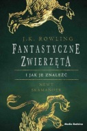 Fantastyczne zwierzęta i jak je znaleźć J.K. Rowling