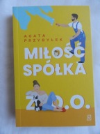 MIŁOŚĆ SPÓŁKA Z O.O. Agata Przybyłek / nowa