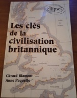 Les cles de la civilisation britannique BLAMONT Gerard PAQUETTE Anne