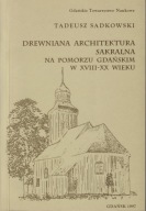 Drewniana architektura sakralna na Pomorzu Gdańskim w XVIII-XX ; jak nowa
