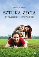 SZTUKA ŻYCIA W ZDROWIU I SZCZĘŚCIU Molenda Teresa ksiazka