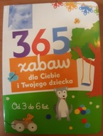 365 zabaw dla Ciebie i Twojego dziecka Od 3 do 6 l