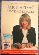 Jak napisać i wydać książkę - Grażyna Grace Tallar