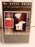 MY DYING BRIDE - AS THE FLOWER WINTERS - MC Kaseta