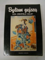 Byłam gejszą Liza Crihfield Dalby