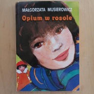Małgorzata Musierowicz - Opium w rosole