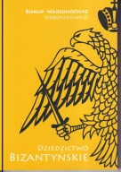 Dziedzictwo bizantyńskie ; jak nowa
