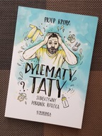 Książka DYLEMATY TATY Subiektywny poradnik rodzica