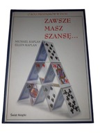 ZAWSZE MASZ SZANSĘ - MICHAEL KAPLAN / ELLEN KAPLAN