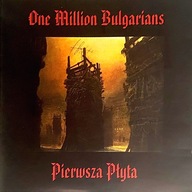 One Million Bulgarians "Pierwsza Płyta" 2004 r 1 wydanie stan doskonały