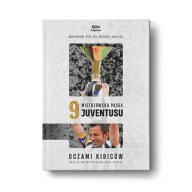 9. Mistrzowska passa Juventusu oczami kibiców oraz w obiektywie One+Nine