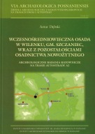 Wczesnośredniowieczna osada w Wilenku ,gm. Szczaniec ; jak nowa