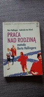 Bert Hellinger, Gabriele Hovel Praca nad rodziną. Metoda Berta Hellingera