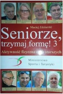 Seniorze Trzymaj formę ! 3 M. Zdziarski