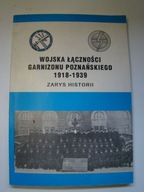 Wojska łączności garnizonu poznańskiego 1918-1939 zarys historii