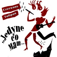 Jedyne co mam Czerwony Tulipan CD - FOLIA