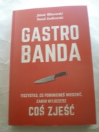 Gastrobanda Wszystko co powinieneś wiedzieć zanim wyjdziesz coś zjeść