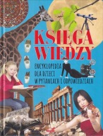 Księga wiedzy Encyklopedia dla dzieci w pytaniach i odpowiedziach