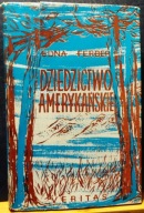 Dziedzictwo amerykańskie (Powieść), Edna FABER [VERITAS, Londyn 1959]