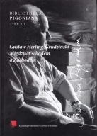 Gustaw Herling-Grudziński między Wschodem a Zachodem Gołąbek, Gruchała