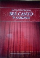 Bel Canto w Krakowie Jacek Chodorowski