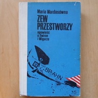Maria Wardasówna - Zew przestworzy - Opowieść o Żwirce i Wigurze