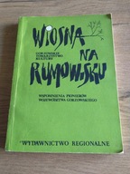 Wiosna na Rumowisku Wspomnienia pionierów województwa gorzowskiego
