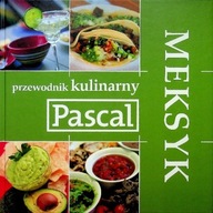 Przewodnik Kulinarny MEKSYK wydawnictwo Pascal,