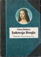 Lukrecja Borgia, jej życie i czasy ; jak nowa