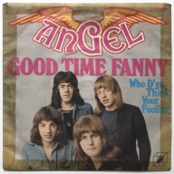 ANGEL Good Time Fanny - Who D'ya Think Your Fool../ SP Vinyl z 1974 - dobra