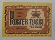 STARA ETYKIETA PIWO MOCNE PORTER TYSKI BROWAR TYCHY