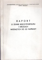 RAPORT O STANIE RZECZYPOSPOLITEJ I DROGACH WIODĄCYCH DO JEJ NAPRAWY.