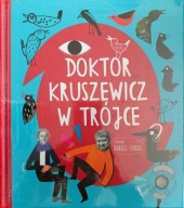 Doktor Kruszewicz w Trójce. Andrzej G. Kruszewicz, Dariusz Pieróg