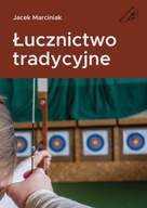 Łucznictwo tradycyjne (poradnik łucznictwa)