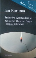 ŚMIERĆ W AMSTERDAMIE. ZABÓJSTWO THEO VAN GOGHA I GRANICE TOLERANCJI, NOWA