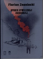 OMP Florian Znaniecki UPADEK CYWILIZACJI ZACHODNIEJ