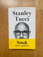 Smak. Moje życie i jedzenie Stanley Tucci